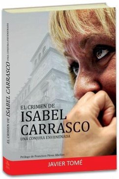 El crimen de Isabel Carrasco : una conjura envenenada - Tomé Fernández, Javier