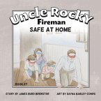 Uncle Rocky, Fireman Book #7 Safe at Home