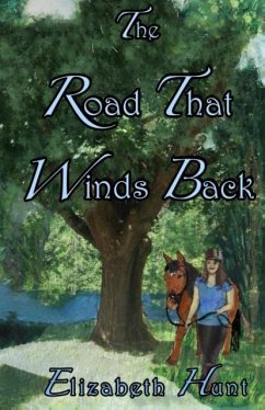 The Road That Winds Back - Hunt, Elizabeth