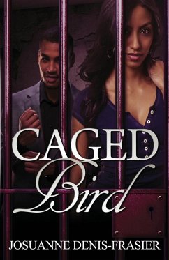 Caged Bird - Denis-Frasier, Josuanne