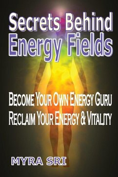 Secrets Behind Energy Fields - Sri, Myra