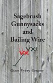 Sagebrush Gunnysacks and Bailing Wire