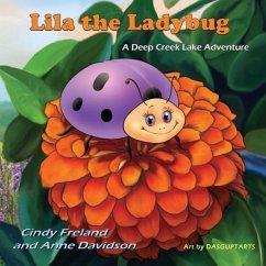 Lila the Ladybug: A Deep Creek Lake Adventure - Freland, Cynthia; Davidson, Anne
