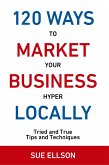 120 Ways To Market Your Business Hyper Locally