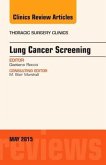 Lung Cancer Screening, an Issue of Thoracic Surgery Clinics