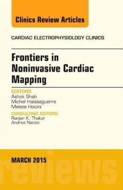 Frontiers in Noninvasive Cardiac Mapping, an Issue of Cardiac Electrophysiology Clinics - Shah, Ashok