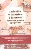 Inclusión y exclusión educativa : realidades, miradas y propuestas