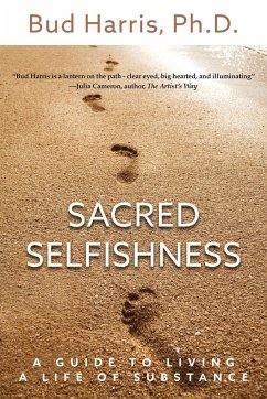 Sacred Selfishness - Harris, Ph. D. Bud