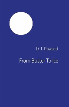 From Butter To Ice - Dowsett, D. J.