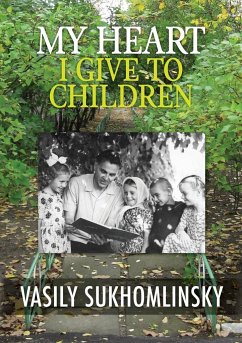 My Heart I Give to Children - Sukhomlynsky, Vasyl