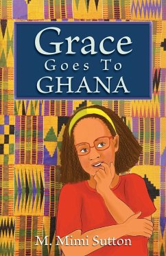 Grace Goes to Ghana - Sutton, M. Mimi