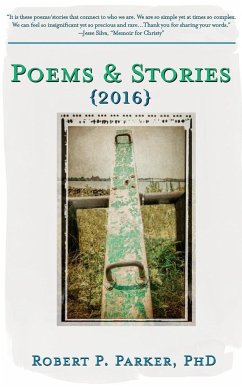 Poems & Stories 2016 - Parker Ph. D., Robert P