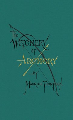 The Witchery of Archery - Thompson, Maurice