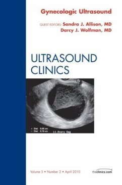 Gynecologic Ultrasound, An Issue of Ultrasound Clinics - Allison, Sandra J.;Wolfman, Darcy J.