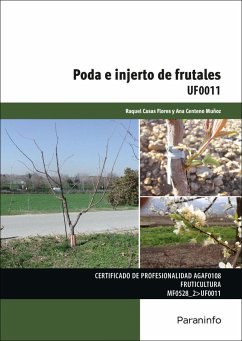 Poda e injerto de frutales - Casas Flores, Raquel; Centeno Muñoz, Ana