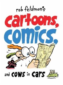 Rob Feldman's Cartoons, Comics and Cows in Cars - Feldman, Rob