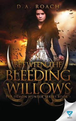 Between the Bleeding Willows - Roach, D. A.