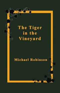 The Tiger in the Vineyard - Robinson, Michael