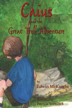 Caius and the Great Troll Adventure - McKnight, Edwin