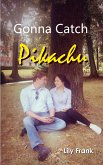 Gonna Catch Pikachu (eBook, ePUB)