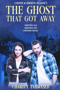 The Ghost That Got Away: Coffee and Ghosts 2 (eBook, ePUB) - Tahmaseb, Charity