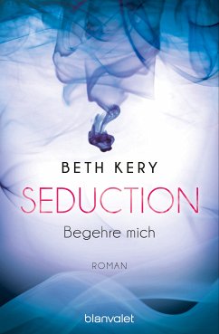 Begehre mich / Seduction Bd.1 (eBook, ePUB) - Kery, Beth