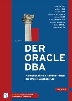 Der Oracle DBA (eBook, ePUB) - Hotzy, Mirko; Held, Andrea; Adar, Marek; Antognini, Christian; Egner, Ronny; Flechtner, Markus; Gallwitz, Angelika; Oehrli, Stefan; Steiger, Daniel