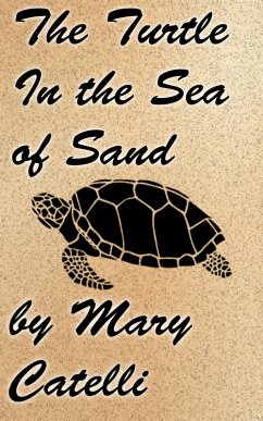 The Turtle in the Sea of Sand (eBook, ePUB) - Catelli, Mary