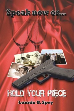 Cover Speak Now Or...Hold Your Piece (eBook, ePUB)
