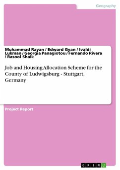Job and Housing Allocation Scheme for the County of Ludwigsburg - Stuttgart, Germany (eBook, ePUB) - Rayan, Muhammad; Gyan, Edward; Lukman, Ivaldi; Panagiotou, Georgia; Rivera, Fernando; Shaik, Rasool