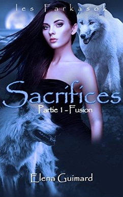 Sacrifices : 1 - Fusion (Les Farkasok, #3) (eBook, ePUB) - Guimard, Elena