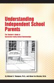 Understanding Independent School Parents: The Teacher's Guide to Successful Family-School Relationships (eBook, ePUB)