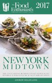 New York / Midtown - 2017 (The Food Enthusiast's Complete Restaurant Guide) (eBook, ePUB)
