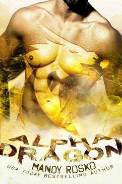 Alpha Dragon (Alpha Bites, #3) (eBook, ePUB) - Rosko, Mandy