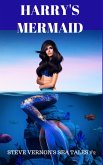 Harry's Mermaid (Steve Vernon's Sea Tales, #2) (eBook, ePUB)