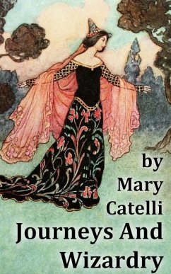 Journeys And Wizardry (eBook, ePUB) - Catelli, Mary