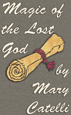 Magic of the Lost God (eBook, ePUB) - Catelli, Mary