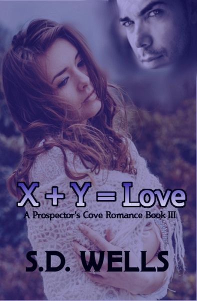 X Plus Y Equals Love (Prospector's Cove, #3) (eBook, ePUB) X Plus Y Equals Love (Prospector's Cove, #3) (eBook, ePUB)