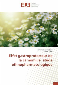 Effet gastroprotecteur de la camomille: étude éthnopharmacologique - Jabri, Mohamed-Amine;Sebai, Hichem