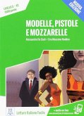 Modelle, pistole e mozzarelle. Livello 3 A2 + MP3 audio. Nuova edizione