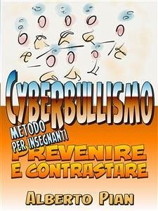 Prevenire e contrastare il cyberbullismo. (fixed-layout eBook, ePUB) - Pian, Alberto