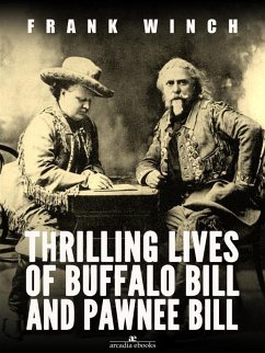Thrilling Lives of Buffalo Bill and Pawnee Bill (eBook, ePUB) - Winch, Frank