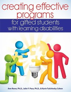 Creating Effective Programs for Gifted Students with Learning Disabilities (eBook, ePUB) - Rowe, Ann; Pace, Julie; Tulchinsky Cohen, Karin