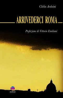 Arrivederci Roma (eBook, ePUB) - Arduini, Clelia