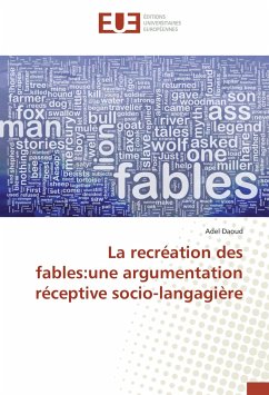 La recréation des fables:une argumentation réceptive socio-langagière - Daoud, Adel