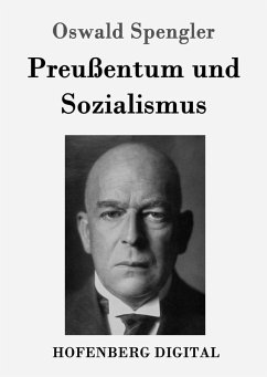 Preußentum und Sozialismus (eBook, ePUB) - Spengler, Oswald