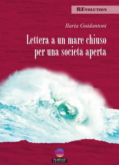 Lettera a un mare chiuso per una società aperta (eBook, ePUB) - Guidantoni, Ilaria