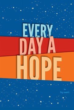Cover every day a hope