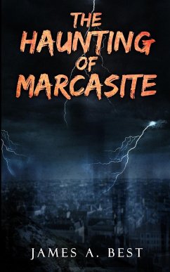 The Haunting of Marcasite - Best, James A.