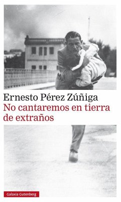 No cantaremos en tierra de extraños - Pérez Zúñiga, Ernesto